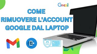 Come rimuovere laccount Google dal laptop o dal PC  Come disconnettersi da Gmail dal laptop 2023 [upl. by Anaehr]