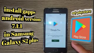 how to install gapps android version 711 in samsung galaxy s2 plus new method 2021 [upl. by Feinstein]