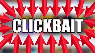 CLICKBAIT ON YOUTUBE [upl. by Niryt]