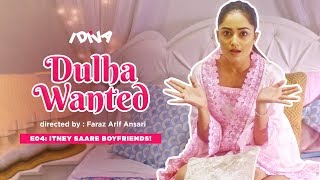 iDiva  Dulha Wanted Ep 4  Itney Saare Boyfriends  Web Series Ft Tridha Choudhary [upl. by Dollar]