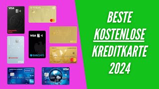 Die BESTE kostenlose Kreditkarte 2024  Der große Kreditkartenvergleich [upl. by Onahpets]