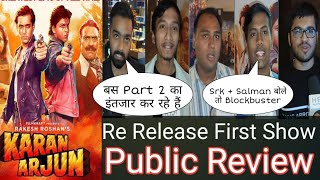 Karan Arjun Re Release First Show Public Review  Public Reaction First Show  Movie Review  SRK [upl. by Thaddus]