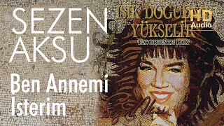 Sezen Aksu  Ben Annemi İsterim Official Audio [upl. by Edasalof]