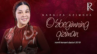 Nargiza Azimova  Ozbegimning qiziman nomli konsert dasturi 2019 [upl. by Ak425]