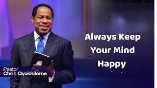 Always Keep Your Mind Happy  Pastor Chris Oyakhilome [upl. by Teik744]