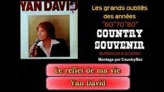 Le reflet de ma vie  Yan David [upl. by Colinson]