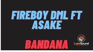 FIREBOY DML FT ASAKE  BANDANA KARAOKE [upl. by Alben]