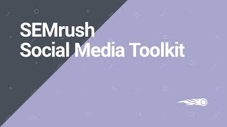 SEMrush Overview Series Social Media toolkit [upl. by Sokil]