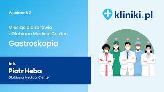 Miesiąc dla zdrowia z Globiana Medical Center  Webinar 2  Gastroskopia [upl. by Lexerd201]