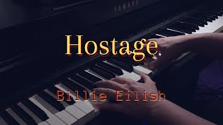 Hostage  Billie Eilish Piano Cover [upl. by Ravaj]