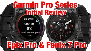 Garmin Epix Pro amp Fenix 7 Pro Initial Review  First Workout amp vs Fenix 7X Original Series [upl. by Yerrok922]