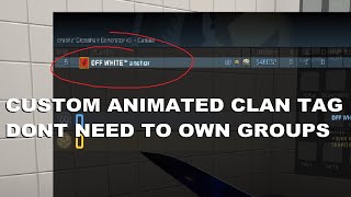 CSGO Custom Dynamic Clan Tag DONT OWN GROUPS READ DESCRIPTION [upl. by Eltsirhc]