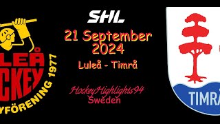 LULEÅ VS TIMRÅ  21 SEPTEMBER 2024  SHL  HIGHLIGHTS [upl. by Lyndsie]