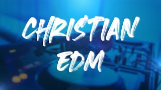 Christian EDM [upl. by Sibeal326]