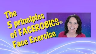 Learn Facial Exercises Safely  The 5 Principles of FACEROBICS® [upl. by Lennod]