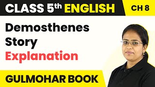 Class 5 English Chapter 8  Demosthenes Story  Explanation  Gulmohar Book [upl. by Sanger]