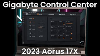 Gigabyte Aorus 17X 2023  Gigabyte Control Center overview [upl. by Nitsuga]