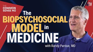 The Biopsychosocial Model in Medicine  The Common Sense MD  Dr Tom Rogers [upl. by Yelsel]