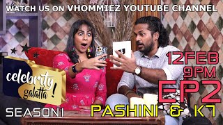 EP2 CELEBRITY GALATTA SEASON1  PASHINI amp KESAVAN [upl. by Miguela]