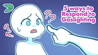 5 Ways to Respond to Gaslighting [upl. by Starlin]