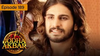 Jodha Akbar  Ep 189  La fougueuse princesse et le prince sans coeur  Série en français  HD [upl. by Mani]