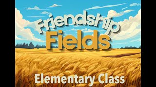 Elementary Class  Friendship Field  Best Friends [upl. by Tuinenga]