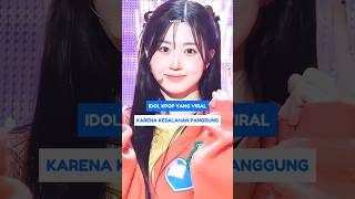 IDOL KPOP YANG VIRAL KARENA KESALAHAN PANGGUNG SHORTS KPOP IDOL KPOSTID [upl. by Dnalevelc723]