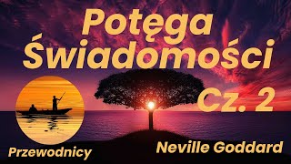 Potęga Świadomości Cz2  Neville Goddard  po polsku Rozdziały od 6 do 10 [upl. by Nohsar376]