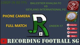 BALESTIER KHALSA FC VS GEYLANG INTERNATIONAL FC  BEDOK STADIUM  5 SEP [upl. by Esinart511]