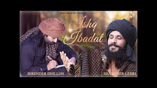 Ishq Ibadat Official Video Birender Dhillon Shamsher Lehri  Punjabi Songs  ishq tere me [upl. by Norted146]