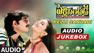 Pelli Sanddadi Jukebox  Pelli Sanddadi Songs  Srikanth Ravali  Telugu hit Songs [upl. by Edwina]