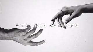 Weather Systems  Untouchable Part 3 Official Lyric Video [upl. by Nonad916]