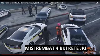 Misi Rembat Kereta JPJ Bersama Junjun  Lai amp Awie  GTA Malaysia Phase 3 [upl. by Fang970]