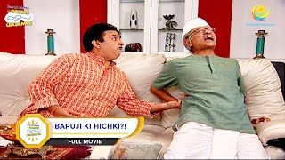 BAPUJI KI HICHKI I FULL MOVIE I Taarak Mehta Ka Ooltah Chashmah  तारक मेहता [upl. by Notnirt]