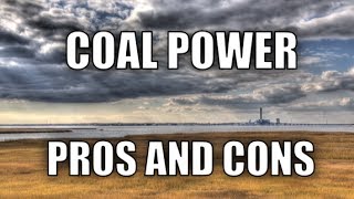 Pros and Cons of Coal Power [upl. by Doi]