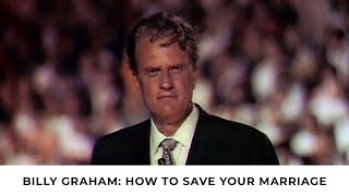 How To Save Your Marriage  Billy Graham Classic Sermon [upl. by Niemad]