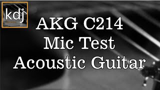 AKG C214 Mic Test on Acoustic Guitar [upl. by Ytinirt]