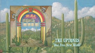 THE UPTONES quotOne Free New Worldquot 1982 96 Rock KLPX DESERT TRAX Lp [upl. by Liza704]