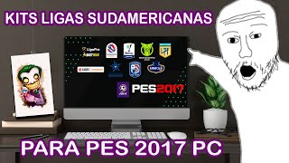 KITS LIGAS SUDAMERICANAS 2023 PARA PES 2017  PARA TODOS LOS PARCHES PC [upl. by Kitarp934]