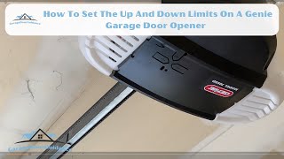 How To Set The Up And Down Limits On A Genie Garage Door Opener [upl. by Mayap]