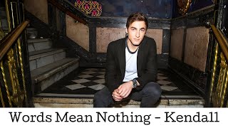 Words Mean Nothing  Kendall Schmidt  Lyrics [upl. by Jeremie]