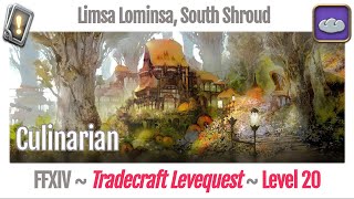 FFXIV Culinarian Leves Level 20  Limsa Lominsa South Shroud  A Realm Reborn [upl. by Henrique943]