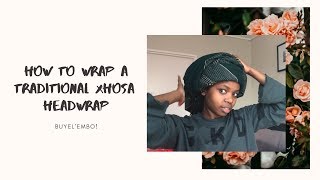 TRADITIONAL XHOSA HEADWRAP ISIKHUBUSI [upl. by Chloras]