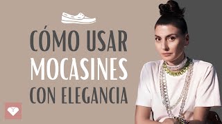 Cómo ser ELEGANTE con MOCASINES  Cómo Usar Mocasines De Manera Elegante [upl. by Alleroif355]