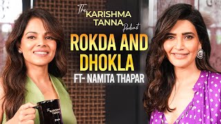 Rokda amp Dhokla Ft Namita Thapar  The Karishma Tanna Podcast [upl. by Adnarem]