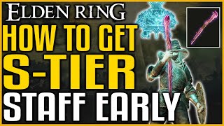 ELDEN RING HOW TO GET BEST S TIER STAFF EARLY IN THE GAME  Most Powerful Staff [upl. by Basilius]