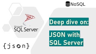 Deep dive Using JSON with SQL Server [upl. by Charisse]