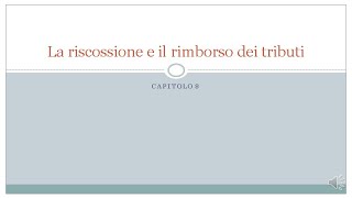 LA RISCOSSIONE E IL RIMBORSO DEI TRIBUTI 8 [upl. by Chantalle148]