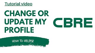 How to CHANGE or UPDATE my PROFILE on CBRE [upl. by Aciretehs241]