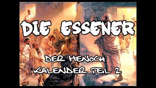 47  Die Essener Pt5  Der Henoch Kalender Teil 2 [upl. by Berenice]